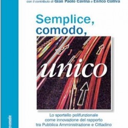 Semplice, Comodo, Unico. Lo sportello polifunzionale come innovazione del rapporto tra Pubblica Amministrazione e Cittadino